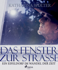 Das Fenster zur StraÃe - Ein Eifeldorf im Wandel der Zeit (Lydbog)
